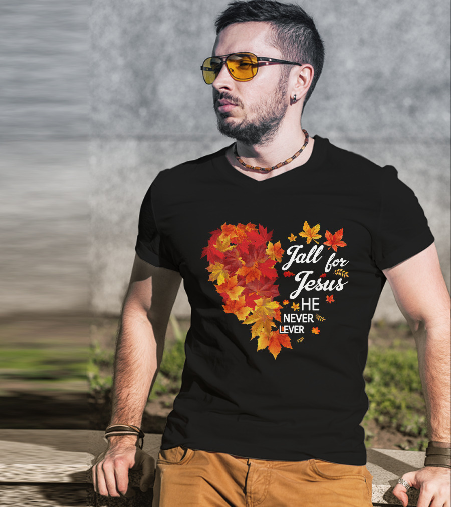 Fall For Jesus He Never Leaves Autumn Leaves Heart T-Shirt