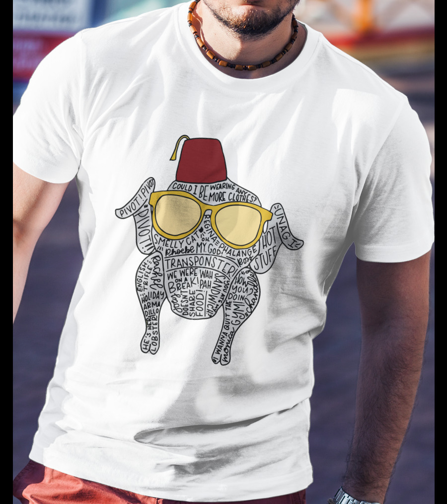 Friendsgiving Turkey Pivot We Were On A Break Turkey Wearing Fez And Sunglasses T-Shirt