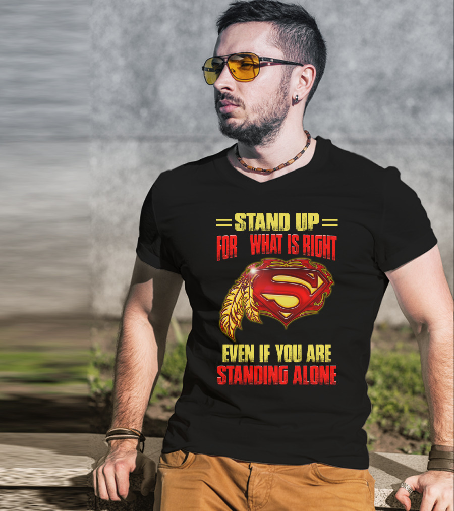 Stand Up For What Is Right Superman Feather Symbol Even If You Are Standing Alone T-Shirt