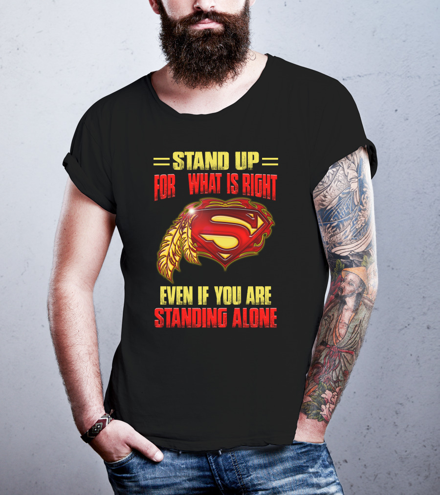 Stand Up For What Is Right Superman Feather Symbol Even If You Are Standing Alone T-Shirt