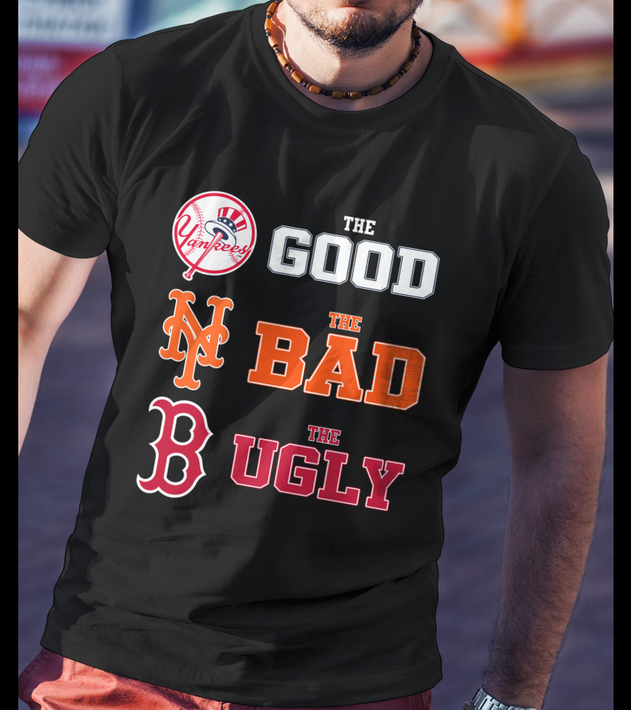 Yankees Mets Red Sox The Good The Bad The Ugly NYYK 01 T-Shirt