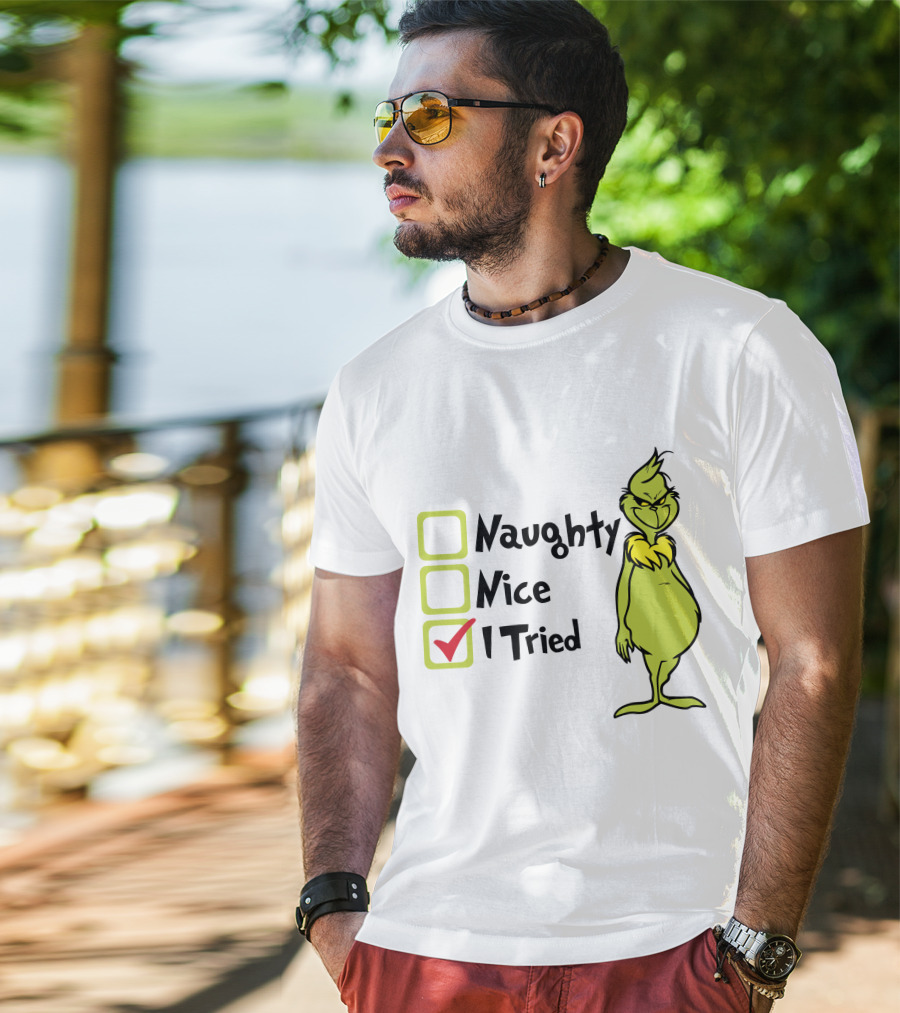 Grinch Naughty Nice I Tried Christmas Humor T-Shirt
