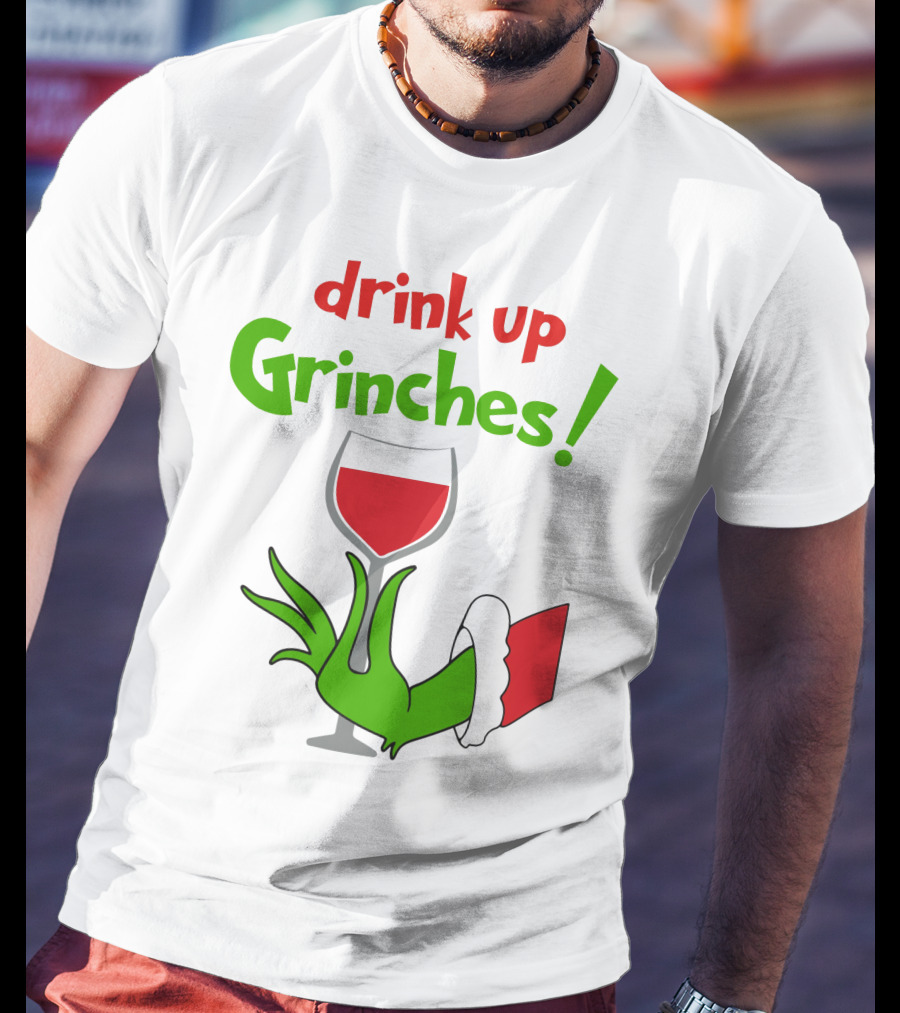 Drink Up Grinches Christmas Wine Glass Green Hand Santa Sleeve T-Shirt