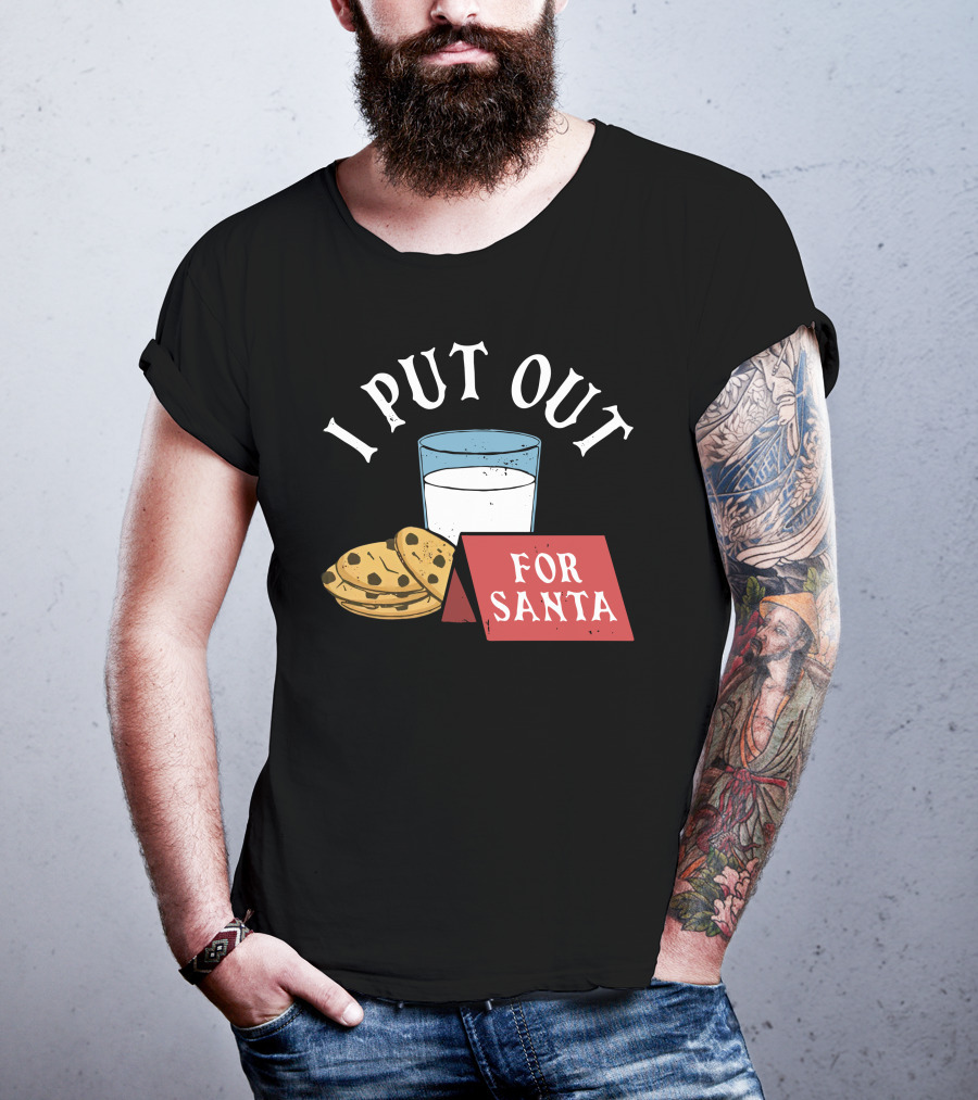 I Put Out For Santa Milk And Cookies Christy Dejonker T-Shirt