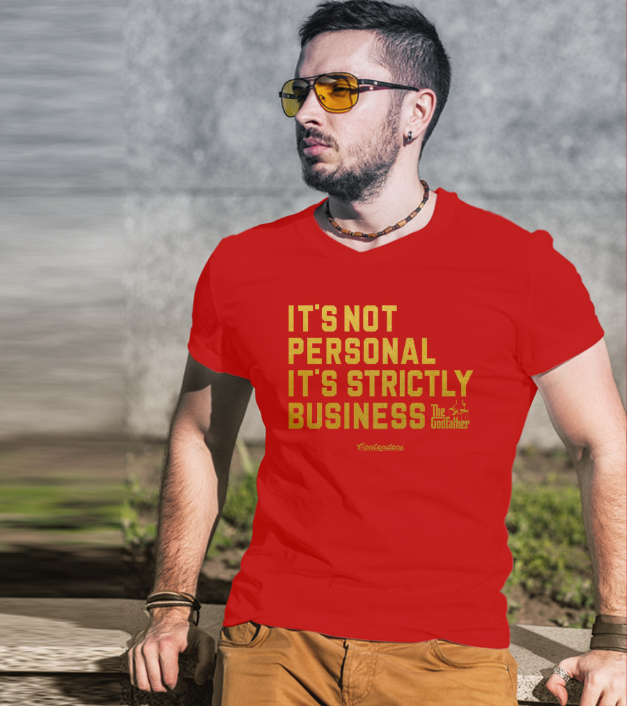 It's Not Personal It's Strictly Business The Godfather Contenders T-Shirt