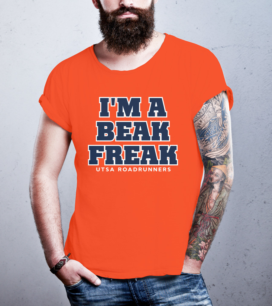 I'm A Beak Freak UTSA Roadrunners T-Shirt