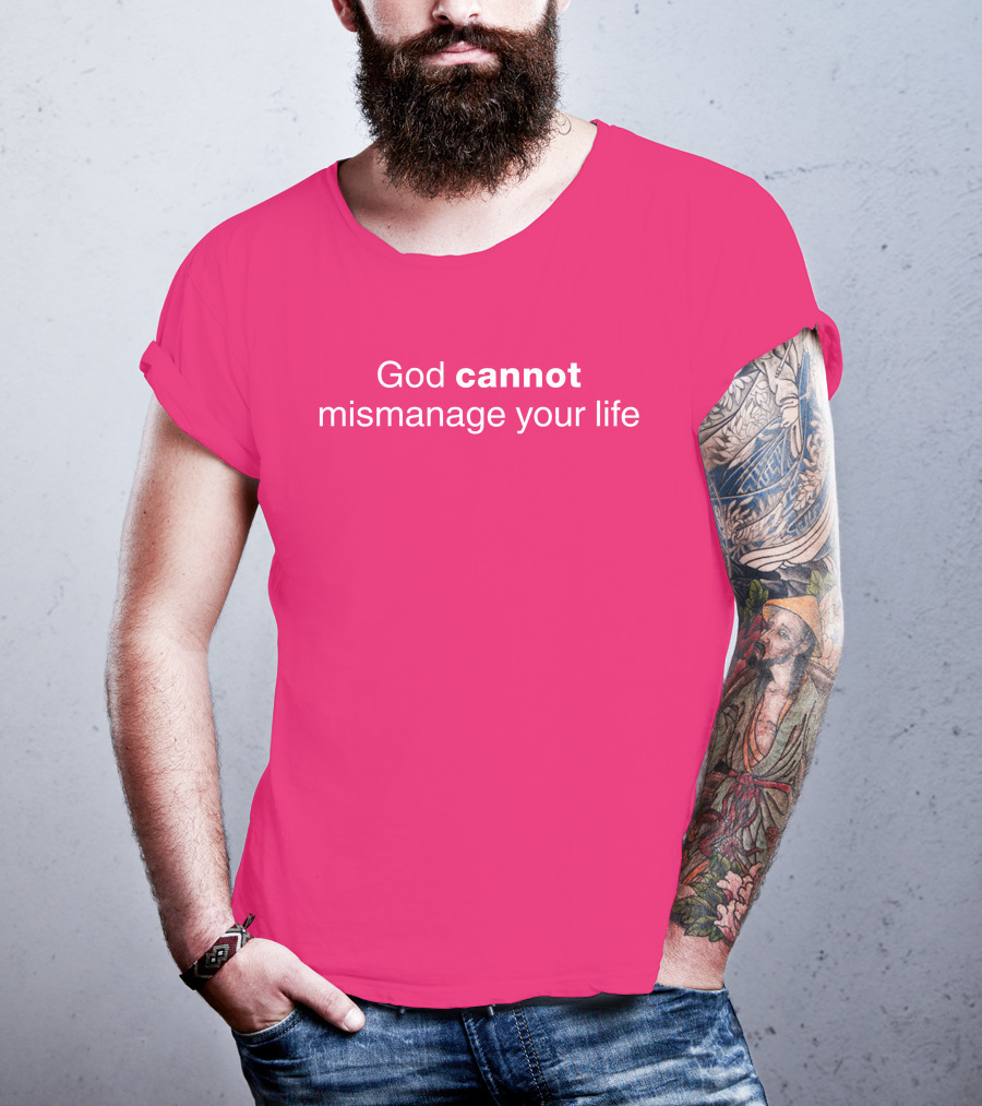 Temilade Salami God Cannot Mismanage Your Life Inspirational T-Shirt