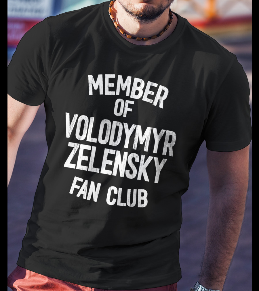 Member Of Volodymyr Zelensky Fan Club T-Shirt