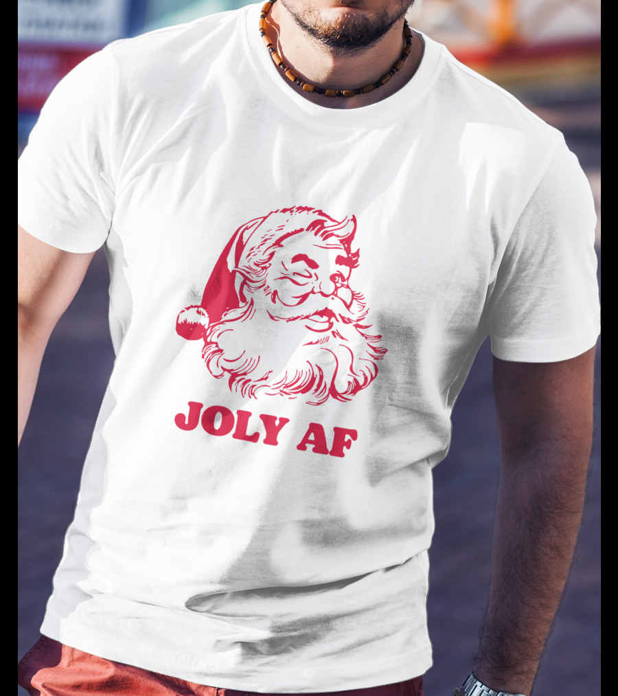 Joly Af Santa Claus Christmas Humor T-Shirt