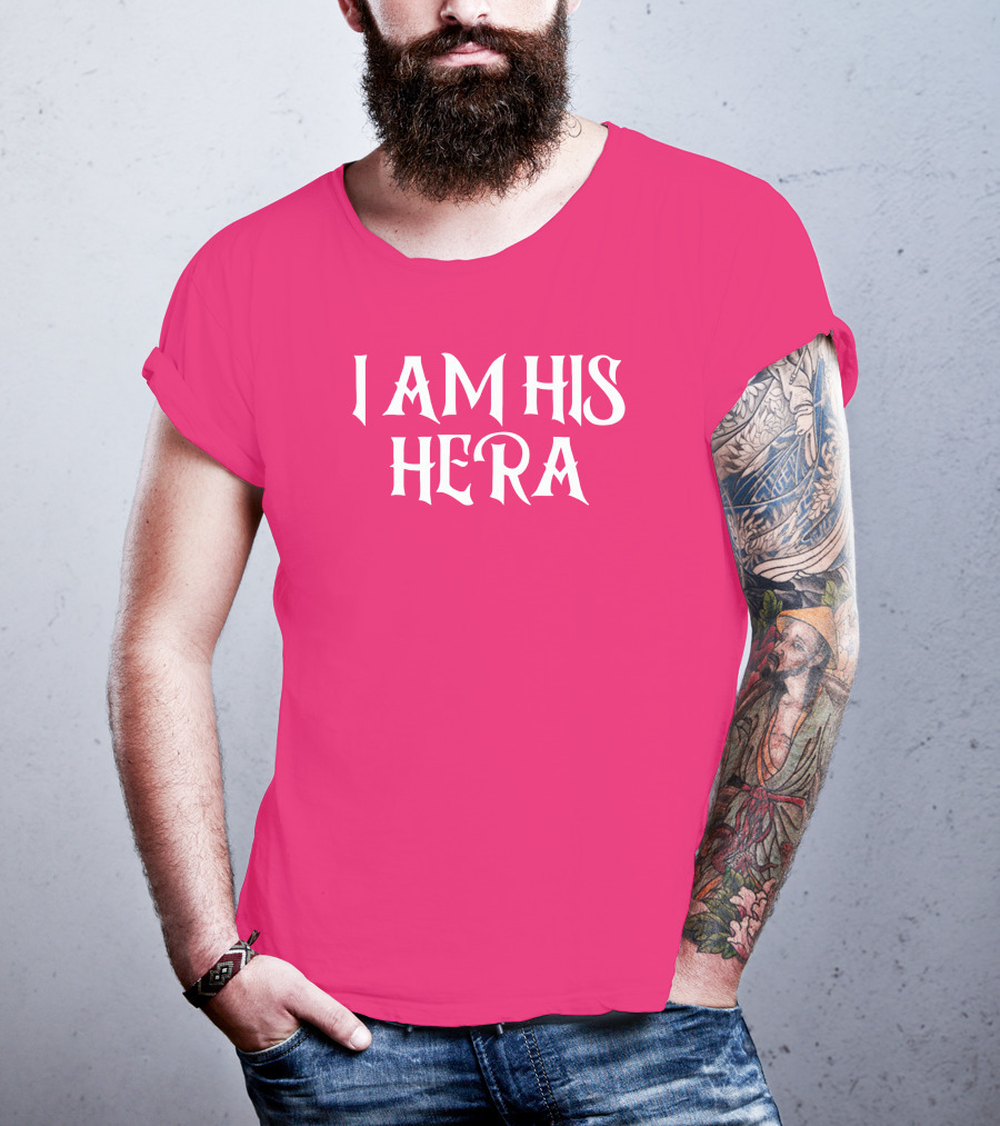 I Am His Hera Ali Gaytor Cute Funny Phrase T-Shirt