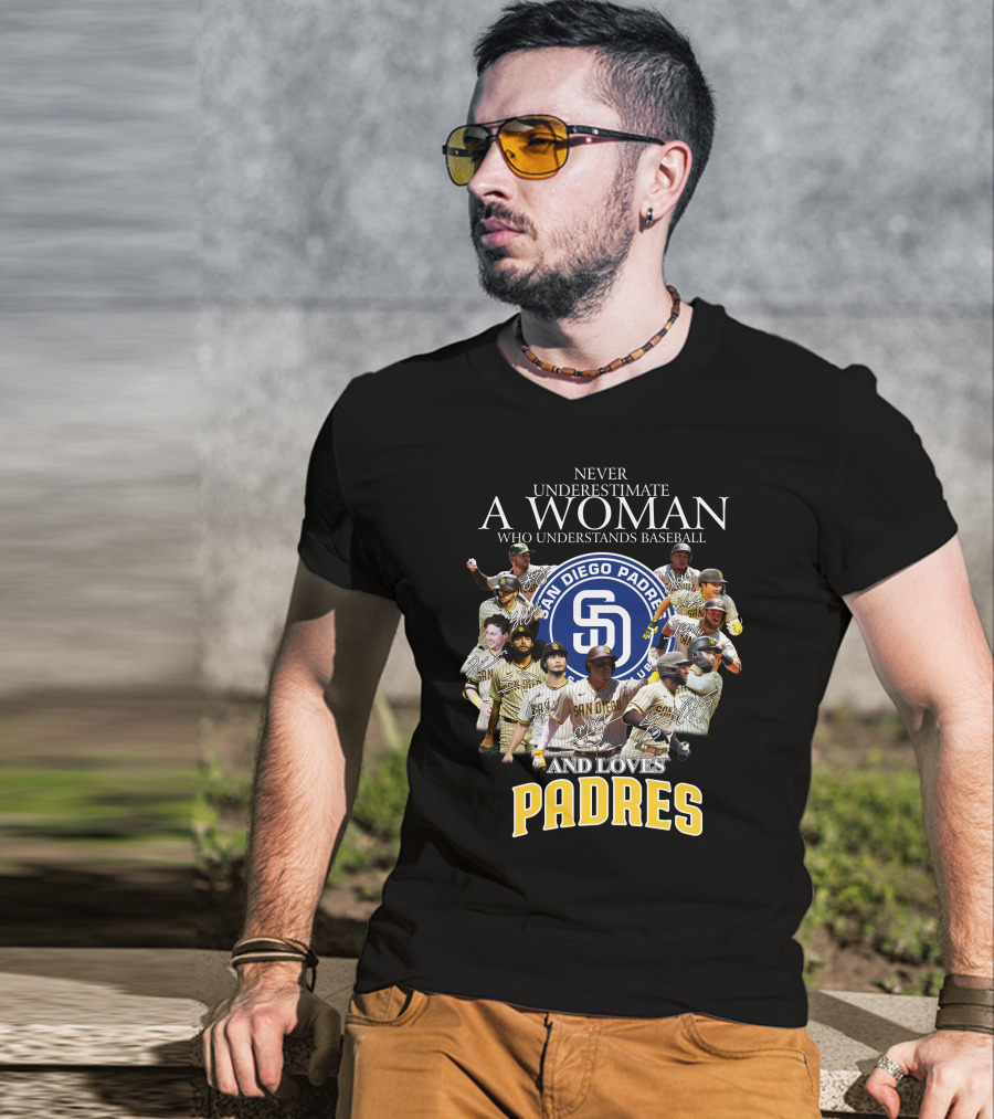 Never Underestimate A Woman Who Understands Baseball And Loves San Diego Padres T-Shirt