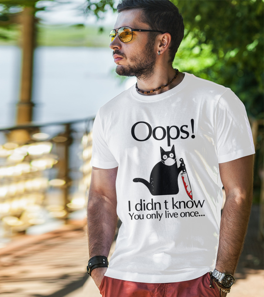 Oops I Didn't Know You Only Live Once Black Cat Knife T-Shirt