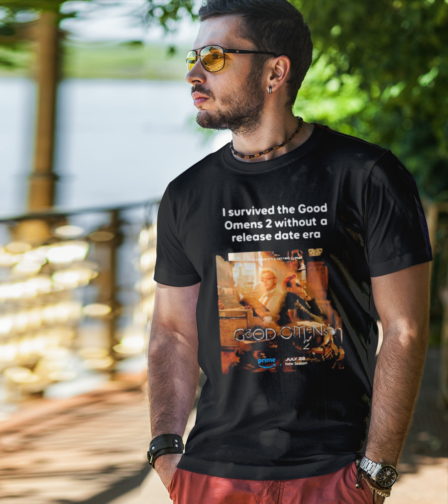 I Survived The Good Omens 2 Without A Release Date Era July 28 New Season Prime T-Shirt