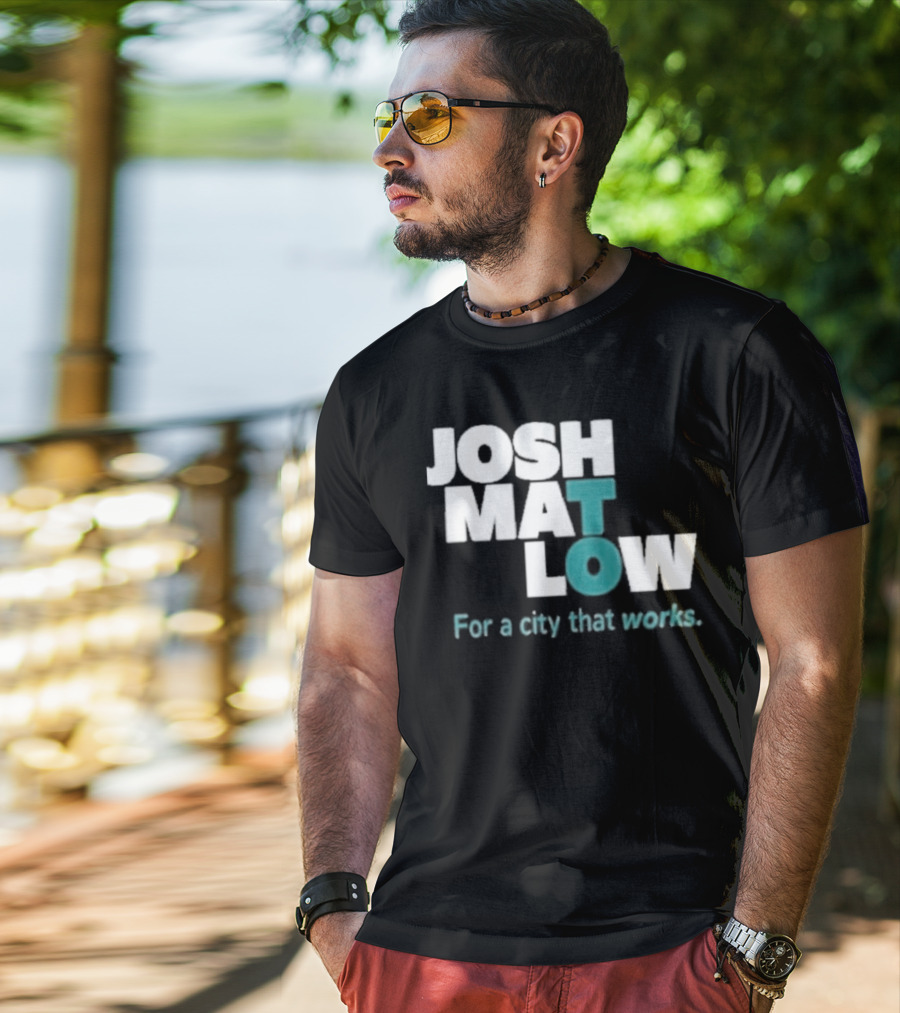 JOSH MATLOW For A City That Works T-Shirt