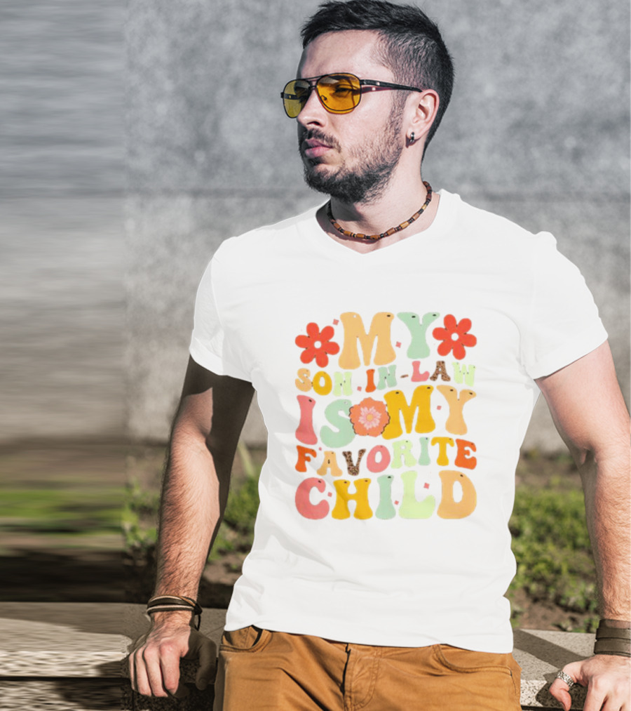My Son-In-Law Is My Favorite Child Retro Flower T-Shirt