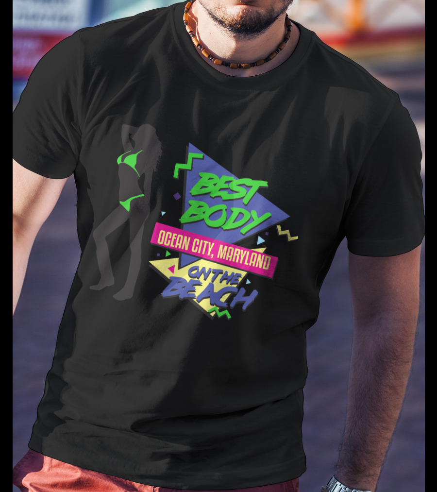 Best Body On The Beach Ocean City Maryland T-Shirt