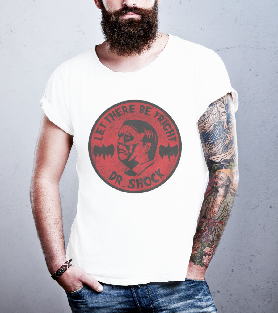 Let There Be Fright Dr. Shock T-Shirt