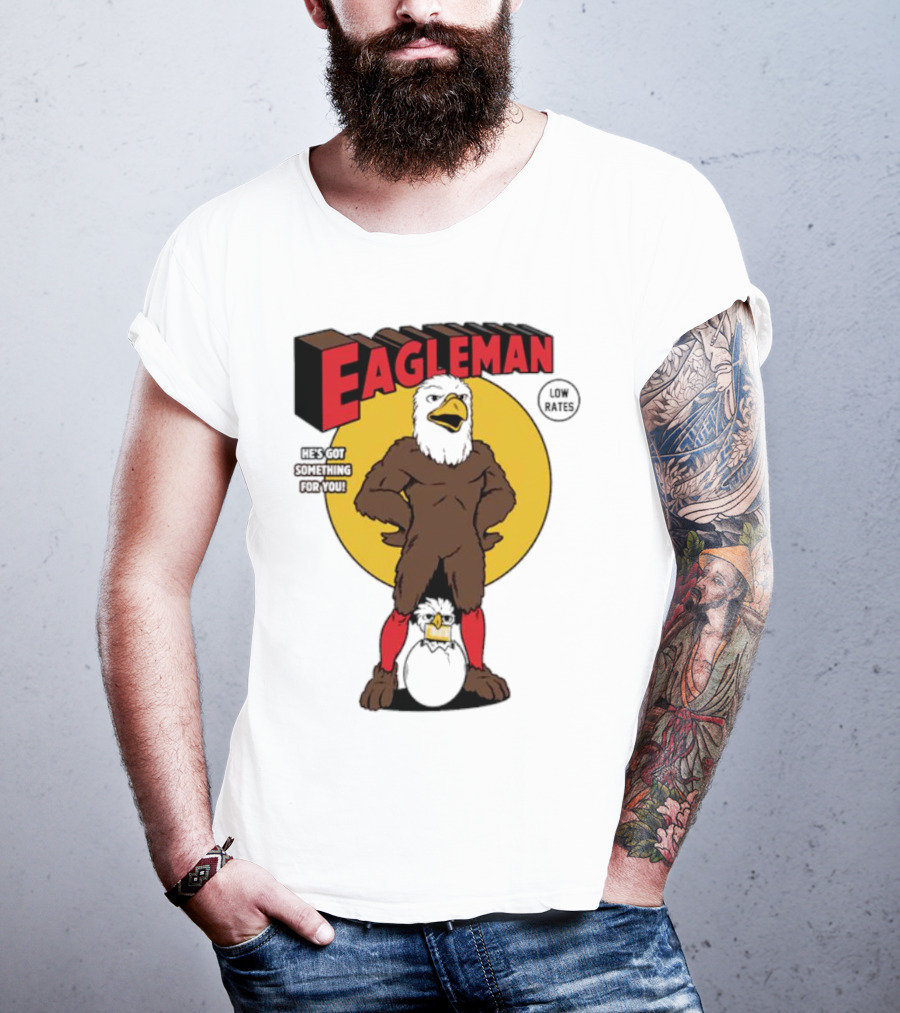 Eagleman Low Rates He’s Got Something For You T-Shirt