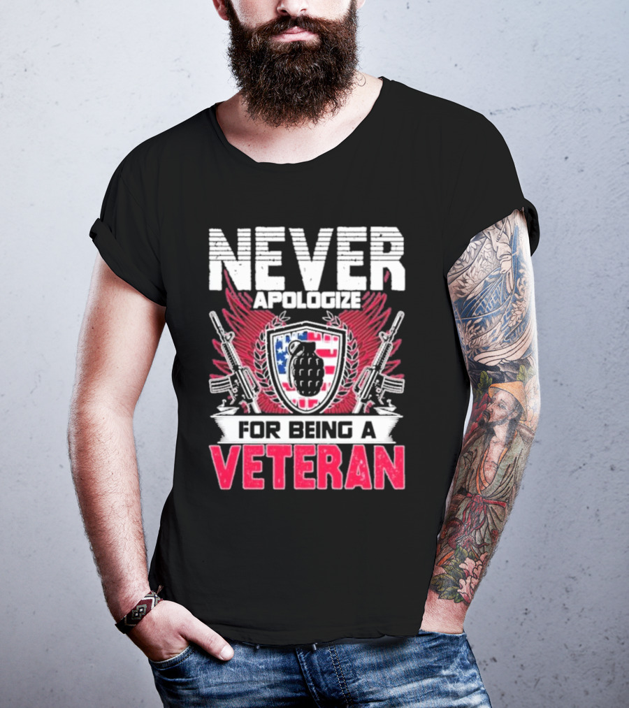 Never Apologize Grenade Shield Flags Guns For Being A Veteran T-Shirt
