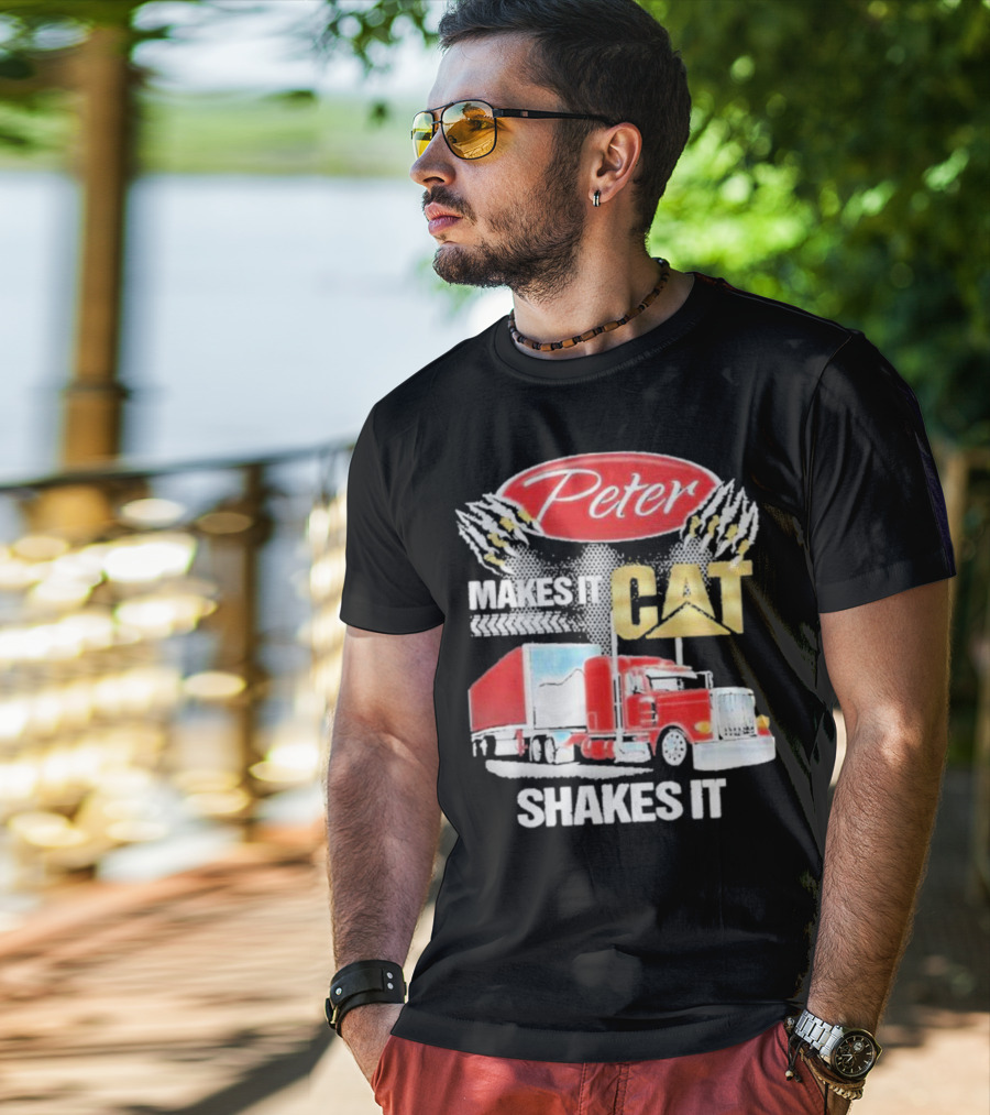 Peter Makes It CAT Shakes It Truck Claw Marks T-Shirt
