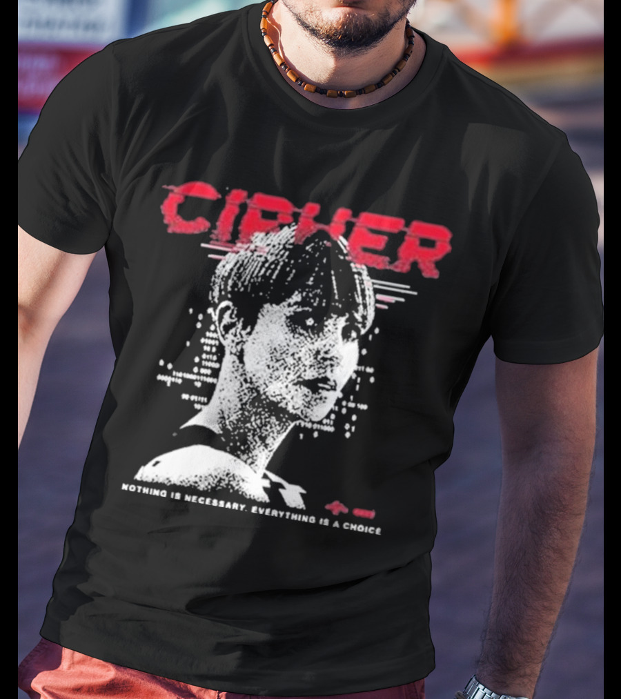Cipher Charlize Theron Nothing Is Necessary Everything Is A Choice T-Shirt