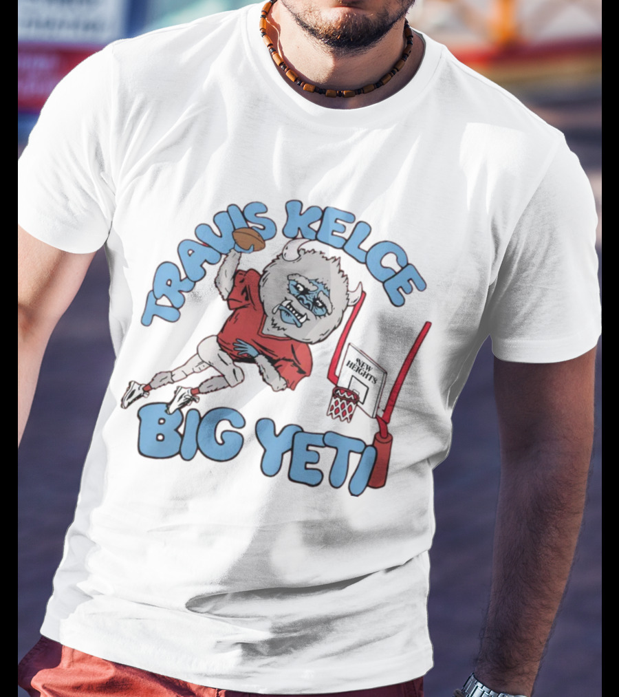Travis Kelce Big Yeti New Heights Kansas City Chiefs Football T-Shirt