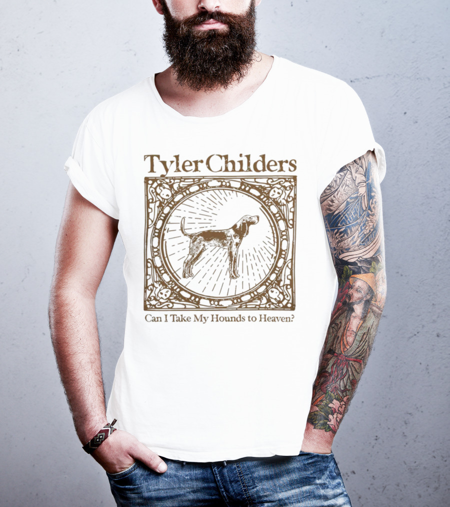 Tyler Childers Can I Take My Hounds To Heaven? T-Shirt