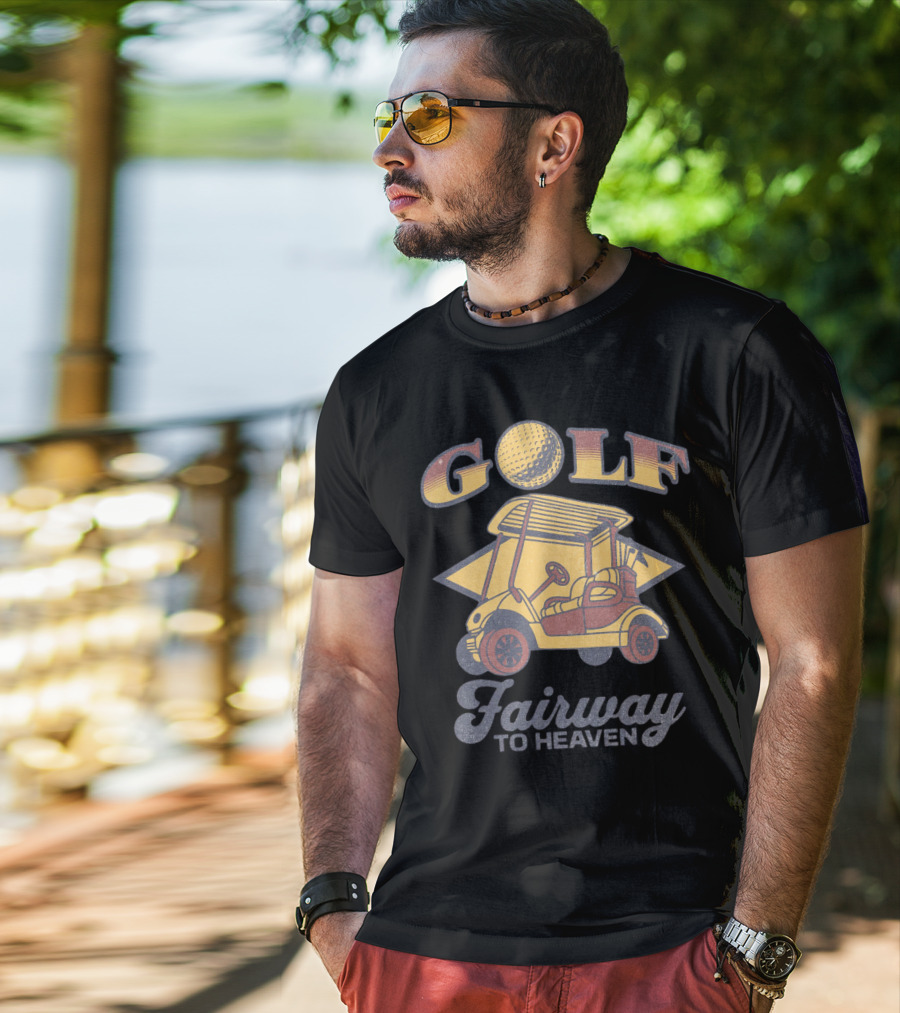 GOLF Fairway To Heaven Golf Cart T-Shirt