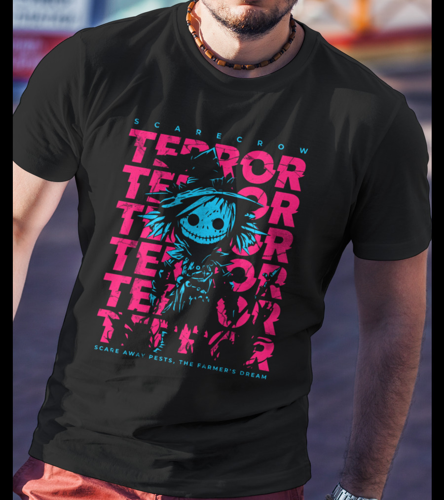 Scarecrow Terror Scare Away Pests, The Farmer's Dream T-Shirt