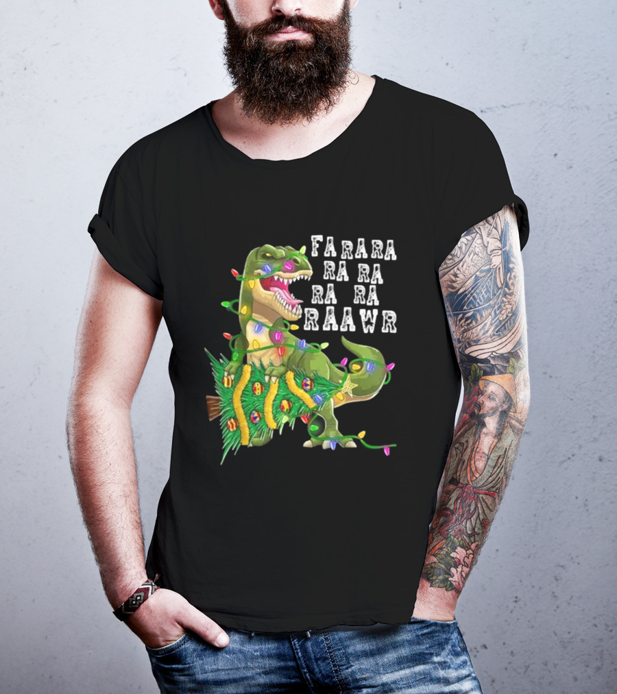 Farara Ra Ra Ra Ra Raawr Dinosaur Christmas Tree Rex Xmas Gifts T-Shirt