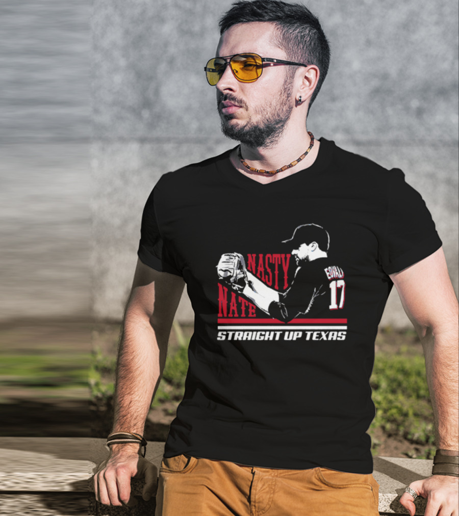 Nasty Nate Eovaldi 17 Straight Up Texas T-Shirt