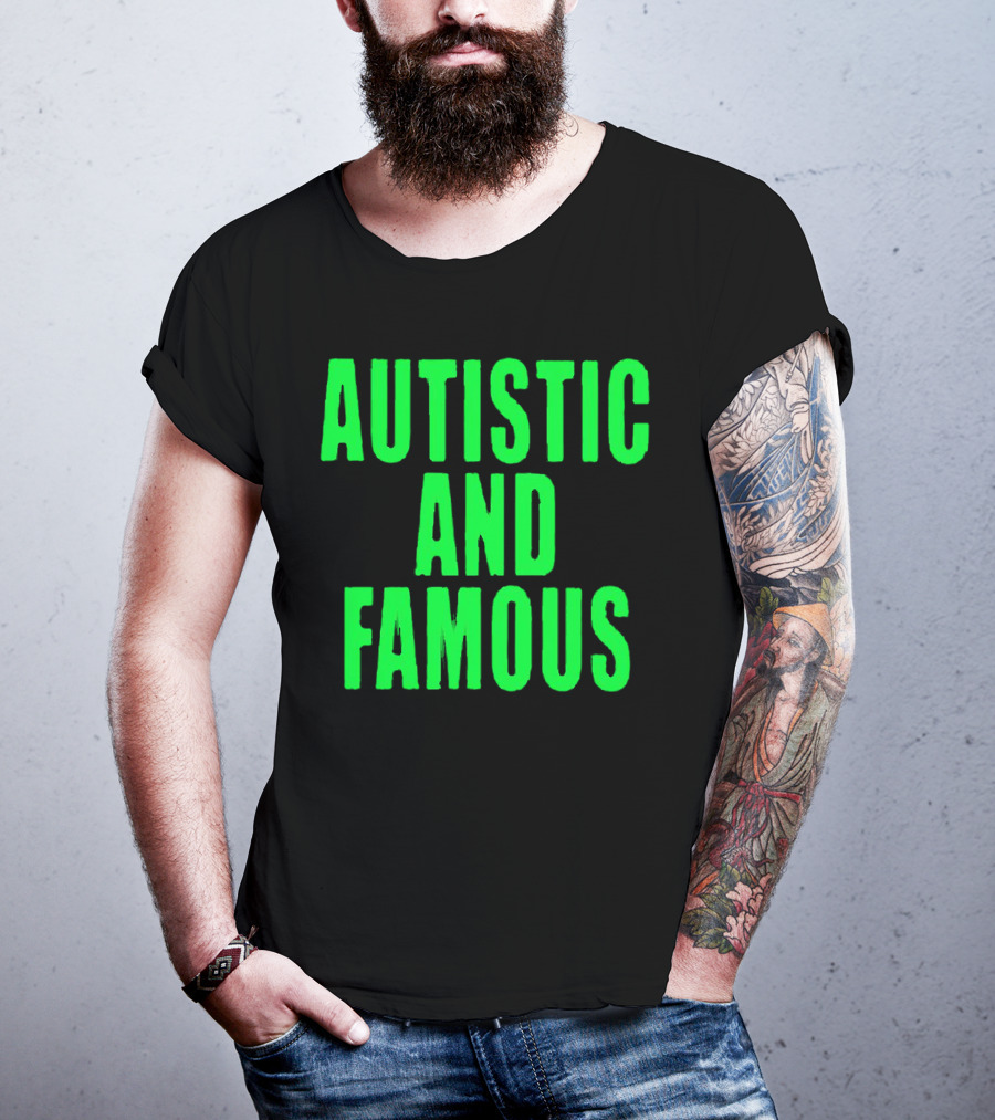 Autistic And Famous Bold Green Impactful T-Shirt