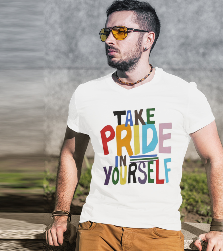 Take Pride In Yourself Multicolor Bold Typography T-Shirt