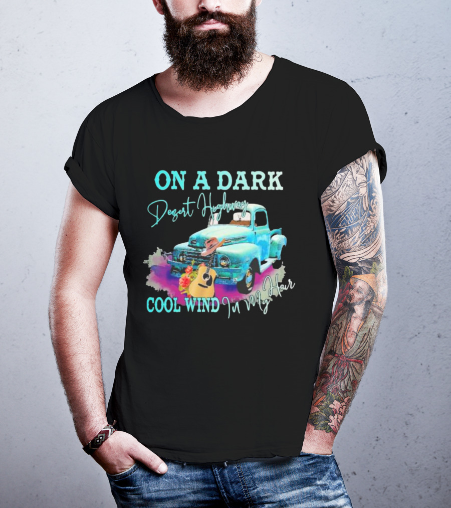 ON A DARK Desert Highway Cool Wind In My Hair Vintage Truck And Guitar T-Shirt