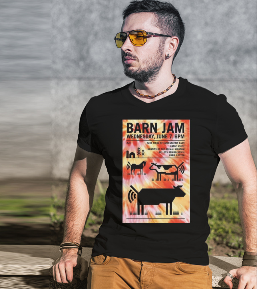 Barn Jam Wednesday June 7 6PM Dave Mauk Sympathetic Ears Catie Catie White Bandits Of The Animal Kingdom Bellets Benign BBQs Lurie Poston T-Shirt