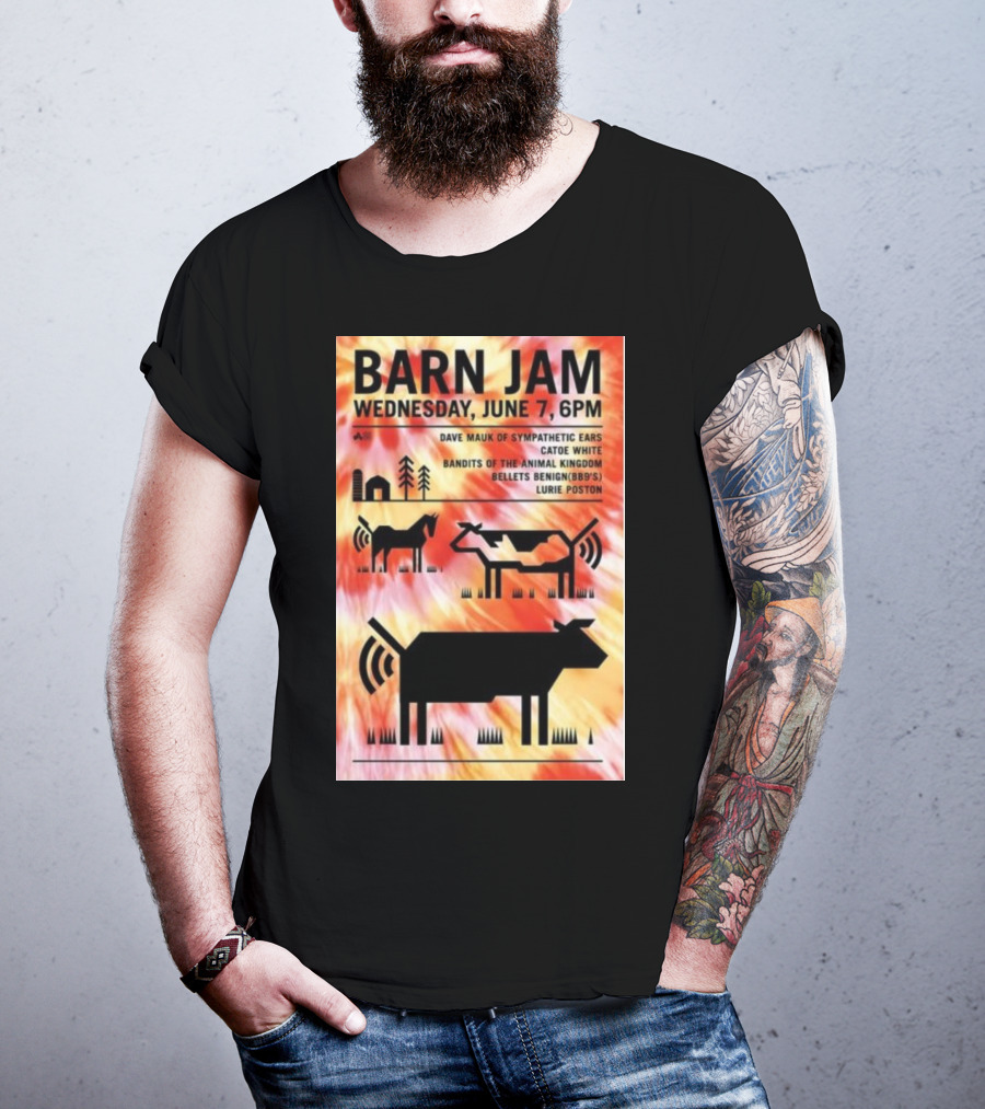 Barn Jam Wednesday June 7 6PM Dave Mauk Sympathetic Ears Catie Catie White Bandits Of The Animal Kingdom Bellets Benign BBQs Lurie Poston T-Shirt