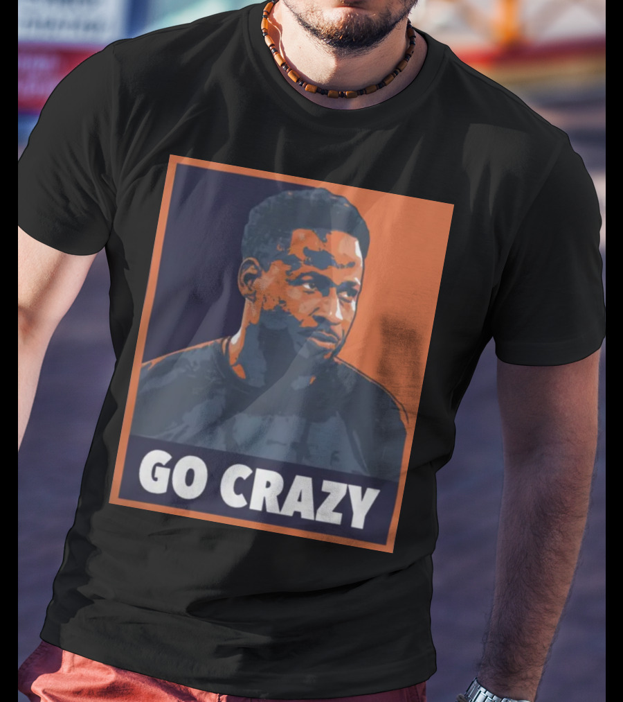 Go Crazy Cw T-Shirt