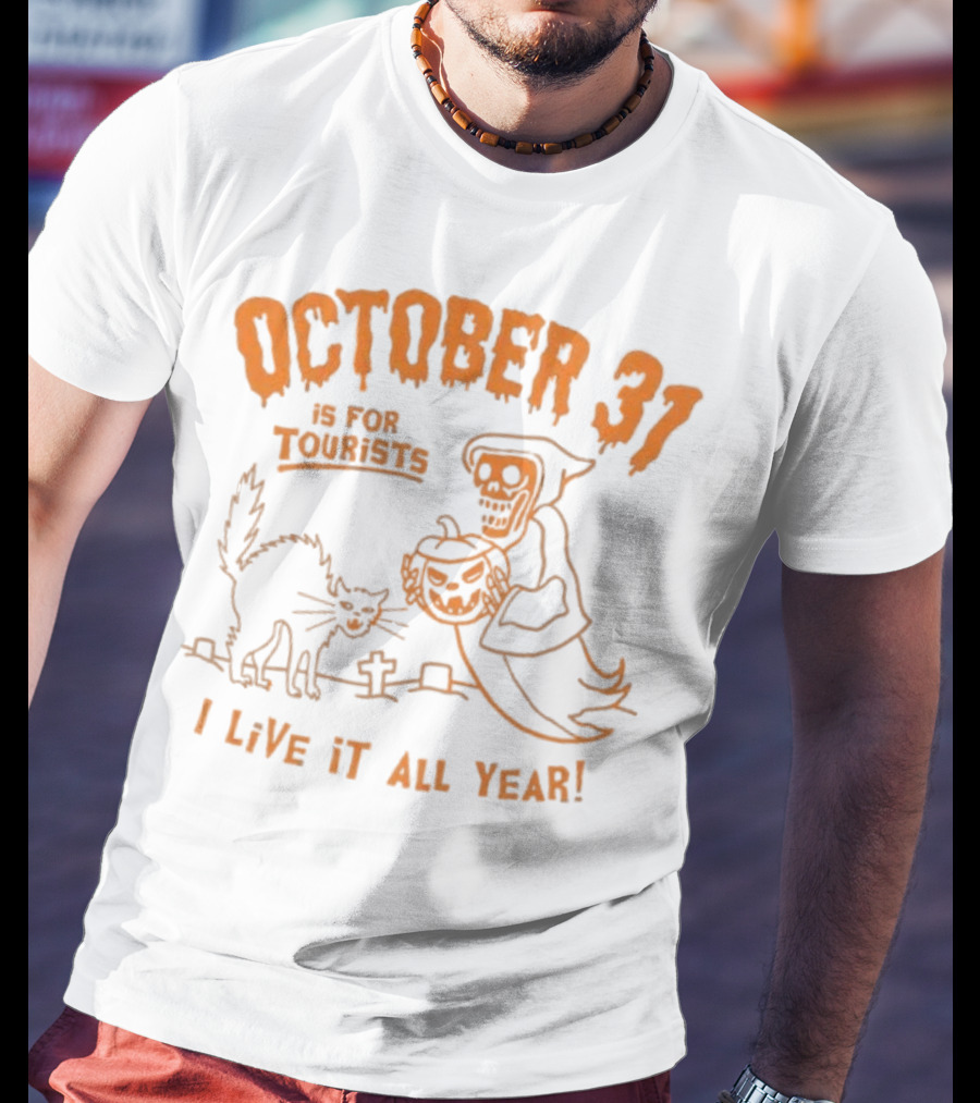 October 31 Is For Tourists I Live It All Year Reaper Pumpkin Black Cat Halloween Cemetery T-Shirt