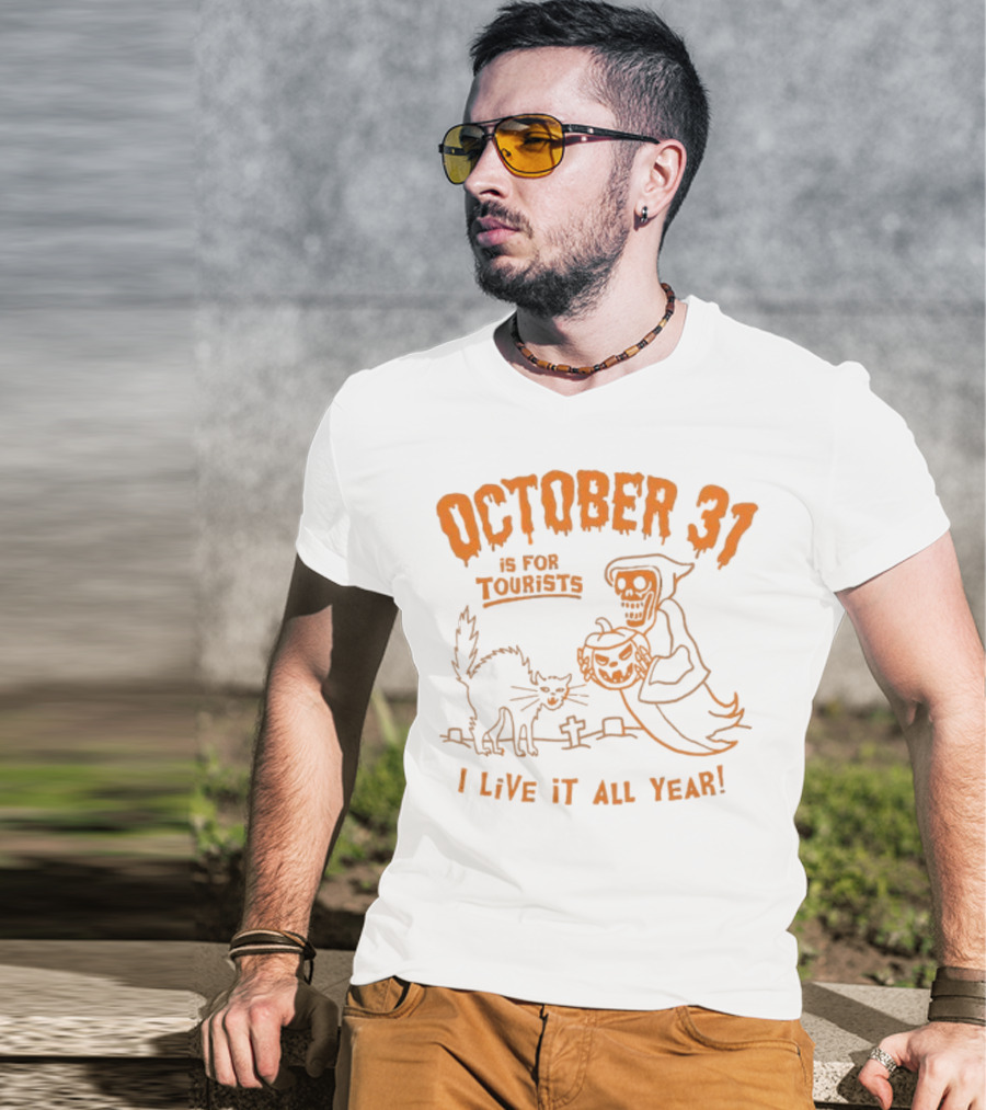 October 31 Is For Tourists I Live It All Year Reaper Pumpkin Black Cat Halloween Cemetery T-Shirt