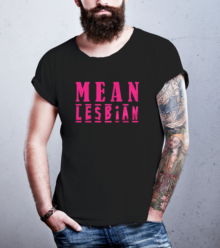 Mean Lesbian T-Shirt