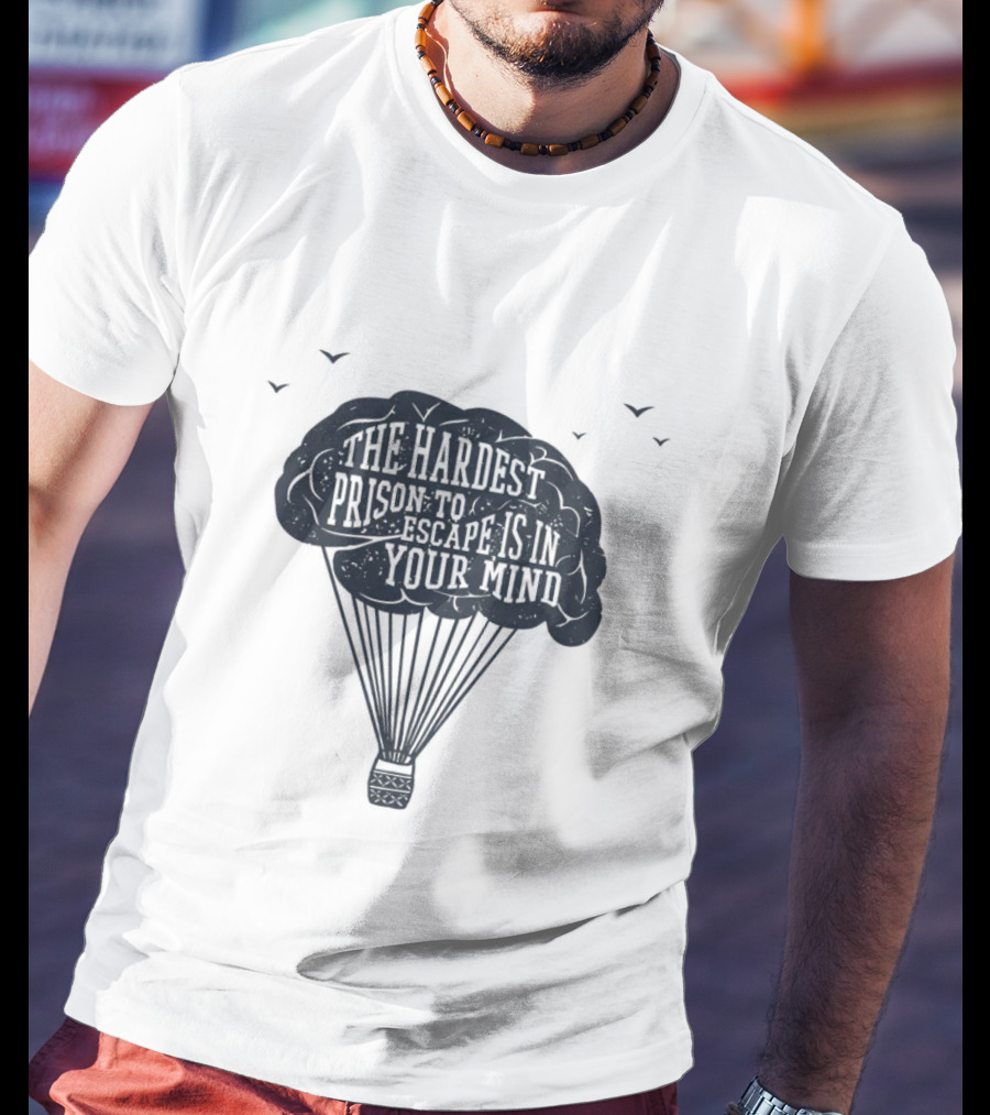 The Hardest Prison To Escape Is In Your Mind Hot Air Balloon Brain Metaphor T-Shirt