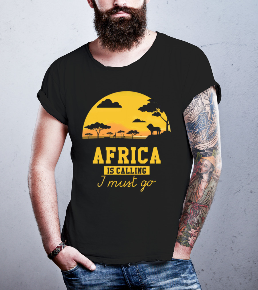Africa Is Calling I Must Go Safari Sunset Lion T-Shirt