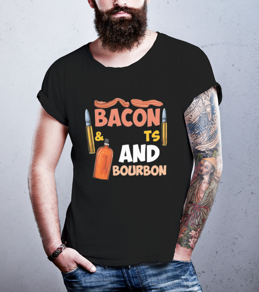 Bacon Bullets And Bourbon Enthusiast 2nd Amendment Pro Gun Lovers T-Shirt