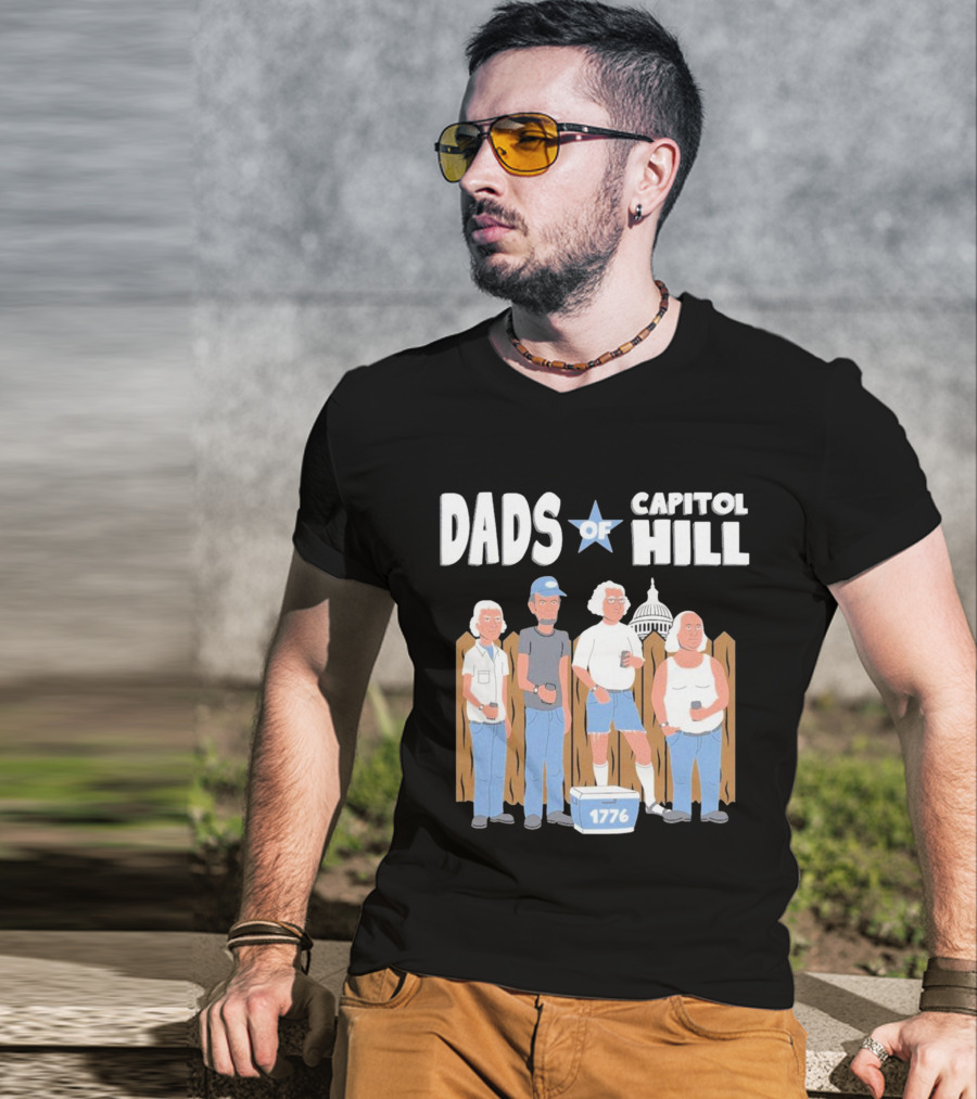 Dads Of Capitol Hill 1776 Patriotic Founding Fathers T-Shirt