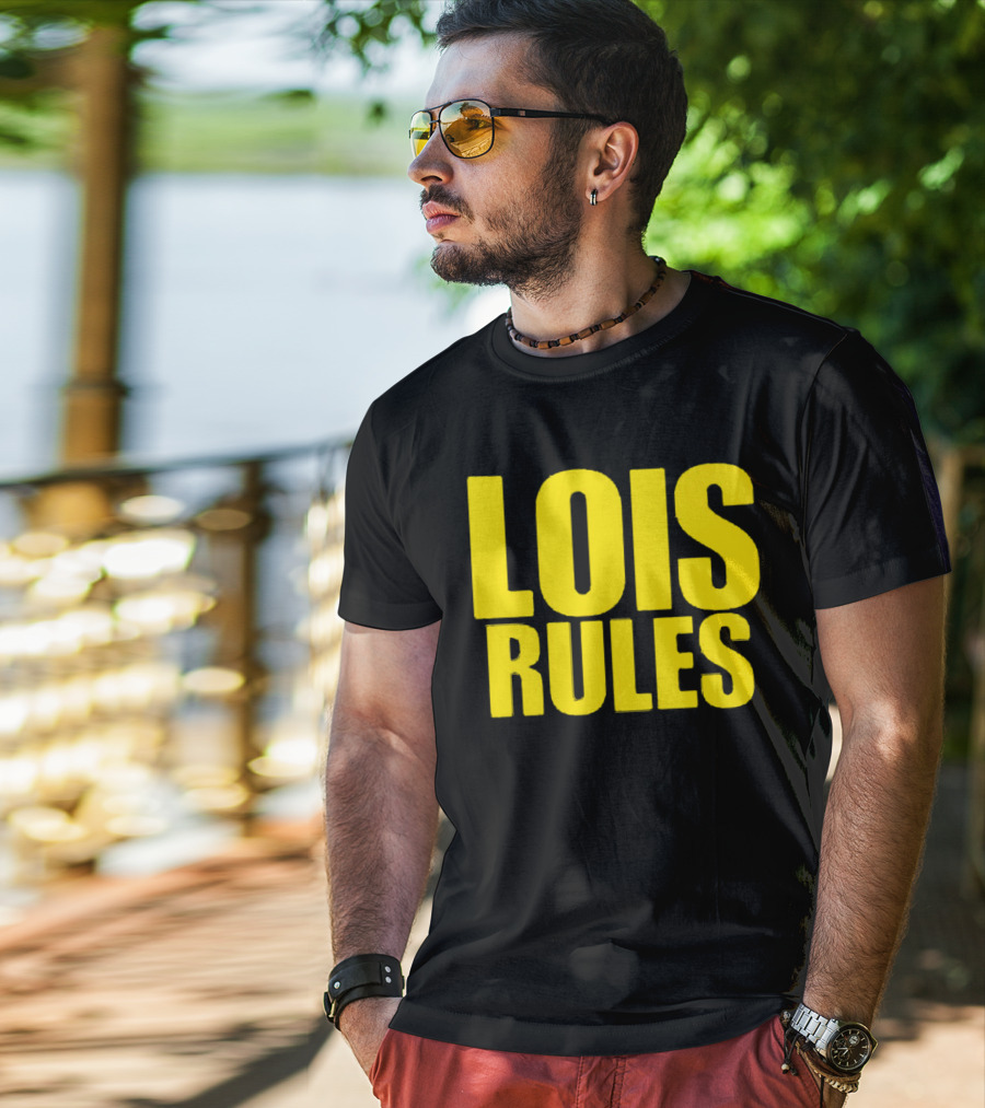 LOIS RULES T-Shirt