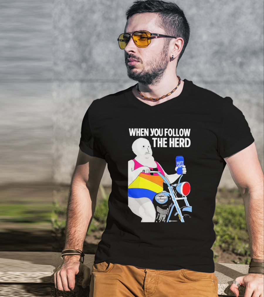 When You Follow The Herd Butt Light Motorcycle Rainbow T-Shirt