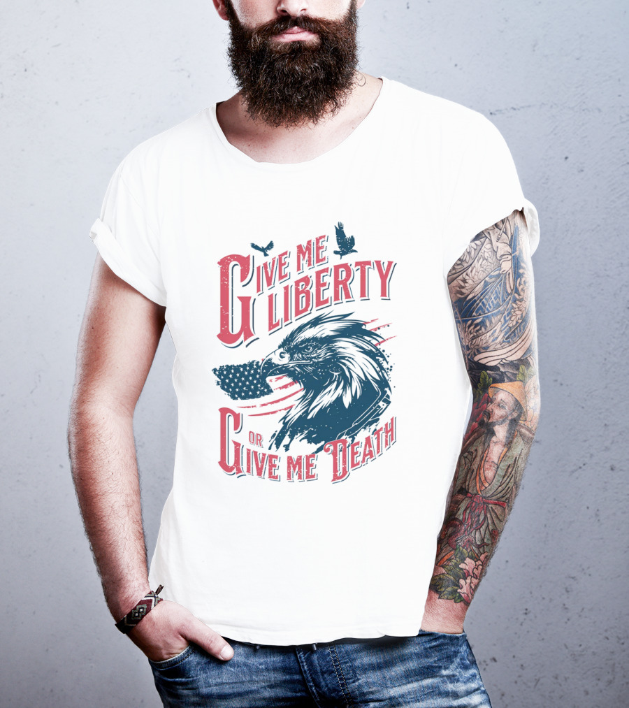 Give Me Liberty Or Give Me Death Eagle American Flag Patriotic T-Shirt