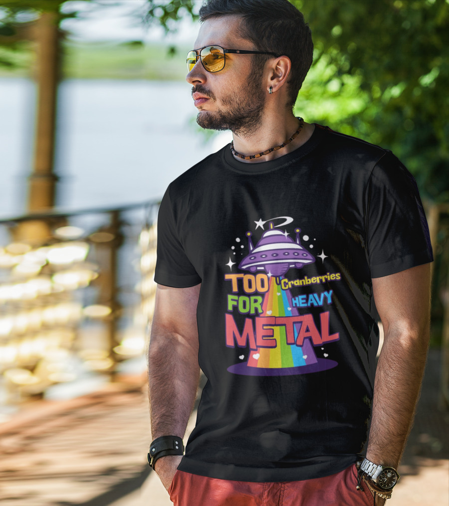 Too Cranberries For Heavy Metal UFO Rainbow Beam T-Shirt