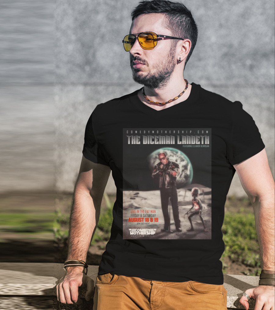 THE DICEMAN LANDETH Featuring Eleanor Kerrigan Live In The Fat Man Aug 18 And 19 Comedy Mothership Austin T-Shirt