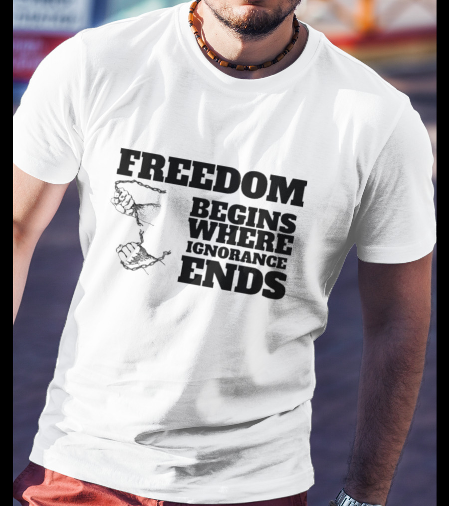 Freedom Begins Where Ignorance Ends Hands Breaking Free Chains T-Shirt
